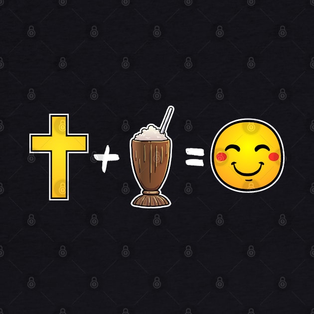 Christ plus Chocolate Milkshakes equals happiness Christian by thelamboy